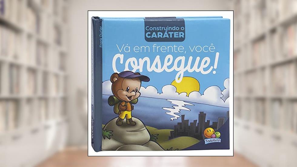 Construindo o caráter II: Vá EM FRENTE, você consegue!: Livros didáticos, do autor Frank Durier