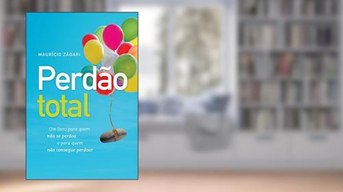 Capa de Perdão total: Um livro para quem não se perdoa e para quem não consegue perdoar, do autor Maurício Zágari