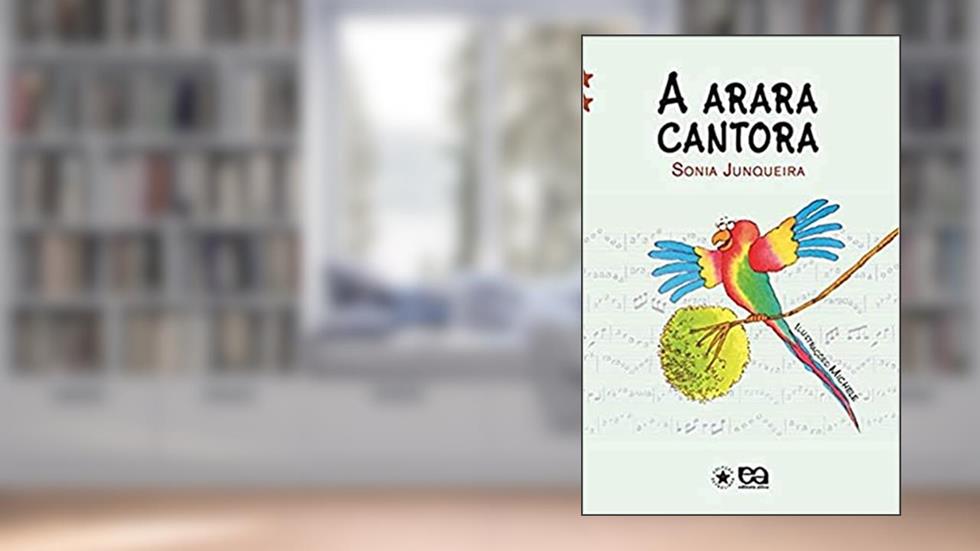 A arara cantora, do autor Sônia Junqueira
