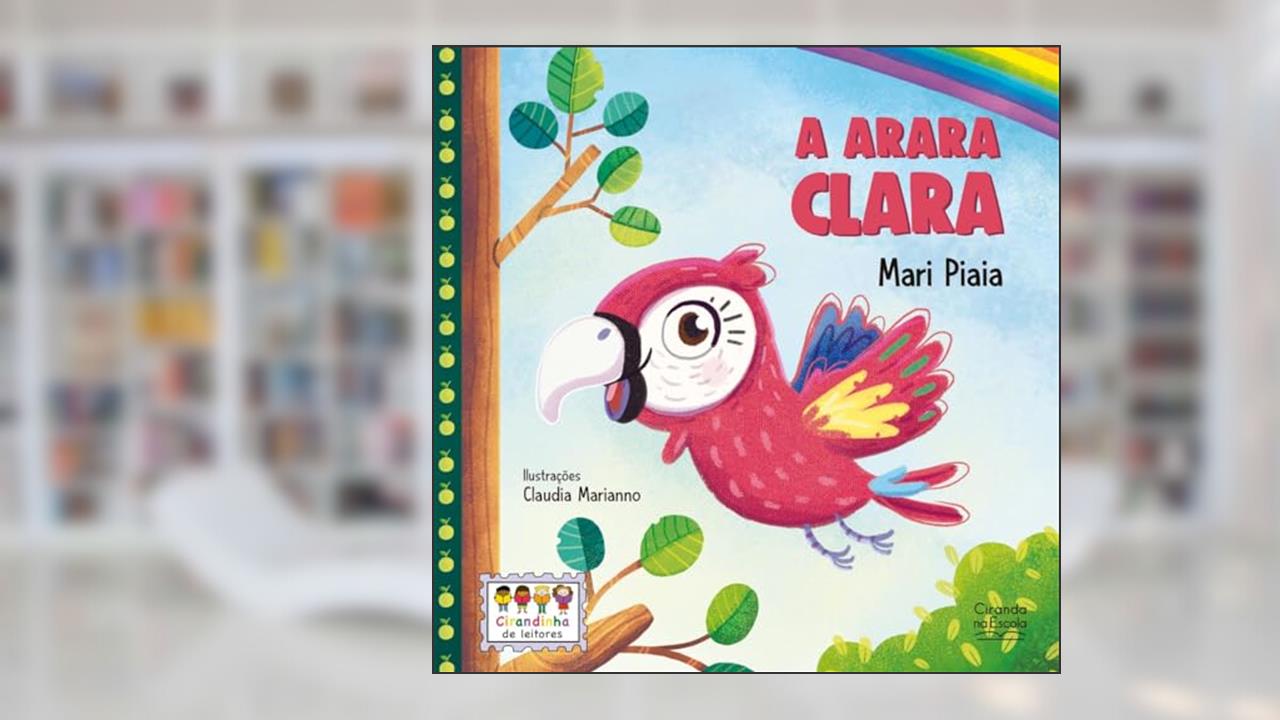 A arara Clara, do autor Mari Piaia