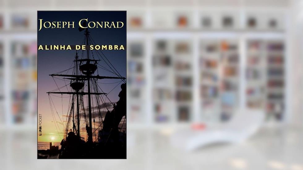 A Linha de Sombra, do autor Joseph Conrad
