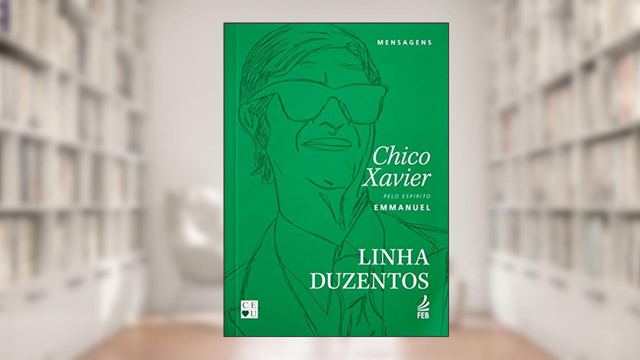 Linha Duzentos, do autor Francisco Cândido Xavier; Emmanuel