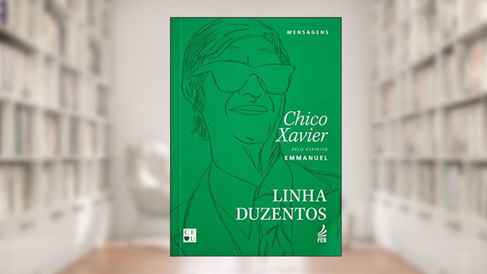 Linha Duzentos, do autor Francisco Cândido Xavier; Emmanuel