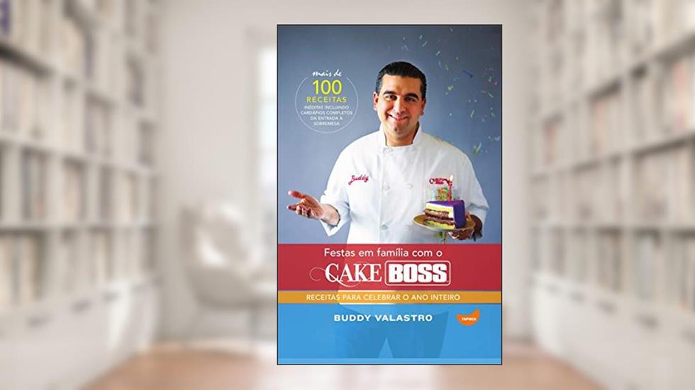 Festas em família com o Cake Boss, do autor Buddy Valastro