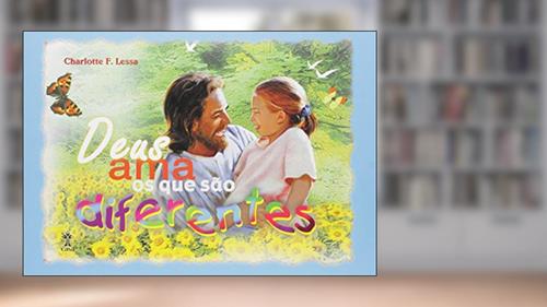 Capa de Deus Ama os que São Diferentes, do autor Charlote F. Lessa