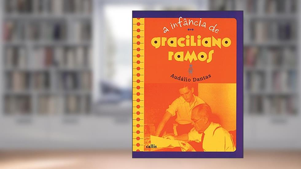 A Infância de Graciliano Ramos, do autor Audálio Dantas