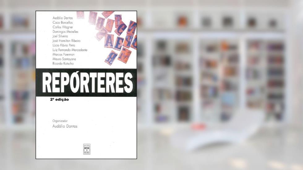 Repórteres, do autor Audálio Dantas