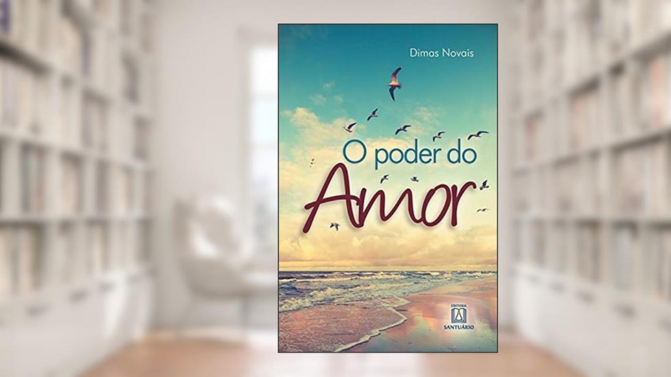 O Poder do Amor, do autor Dimas Novais