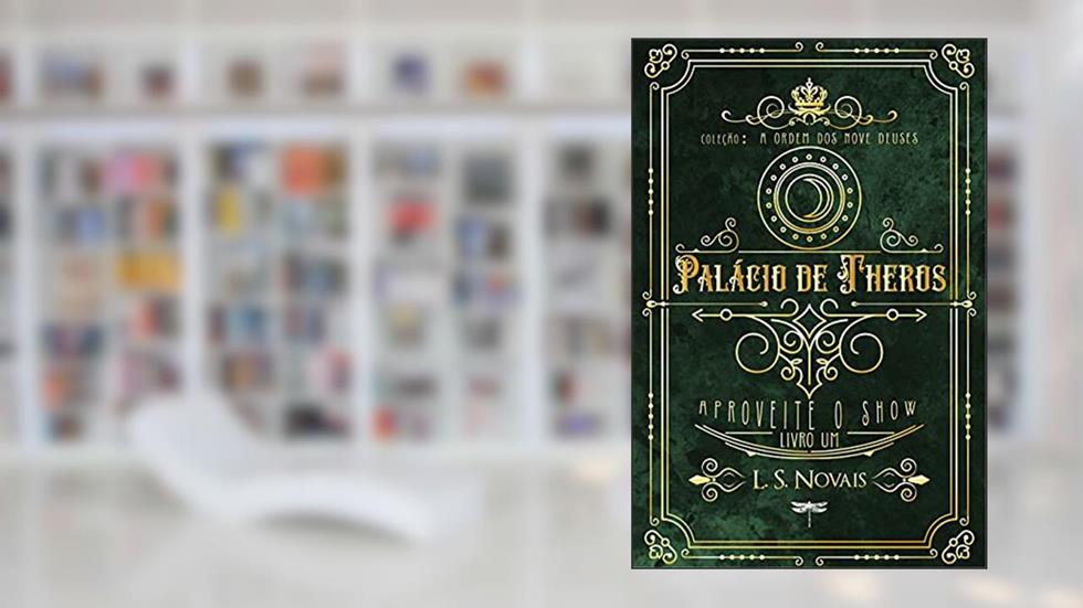 Palácio de Theros: Aproveite o Show Vol 1, do autor L. S. Novais