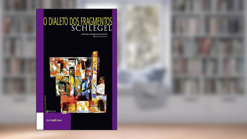 O dialeto dos fragmentos, do autor Friedrich von Schlegel