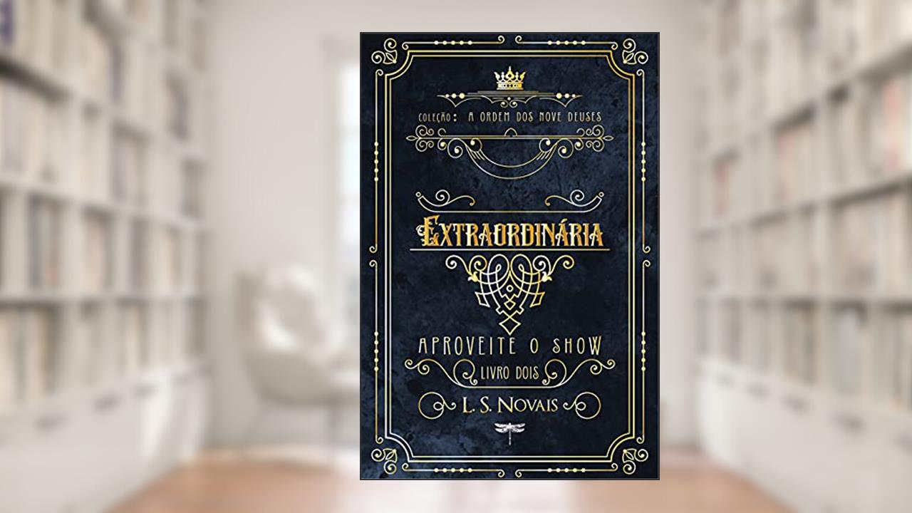 Capa de Extraordinária: Aproveite o Show Vol 2, do autor L. S. Novais