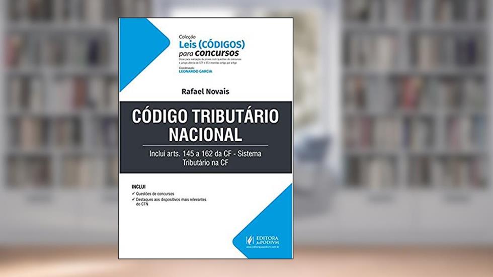 Código Tributário Nacional: Inclui Arts. 145 a 162 da CF - Sistema Tributário na CF, do autor Rafael Novais