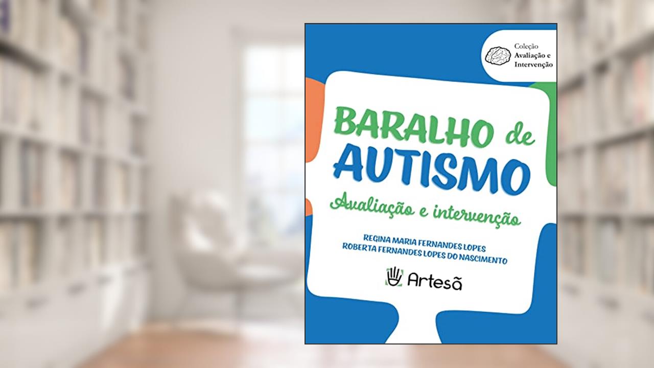Baralho de Autismo: Avaliação e Intervenção, do autor Regina Maria Fernandes Lopes; Roberta Fernandes Lopes do Nascimento