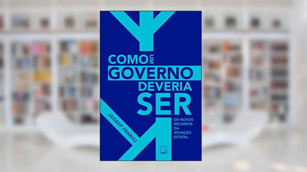 Como um governo deveria ser, do autor Jaideep Prabhu