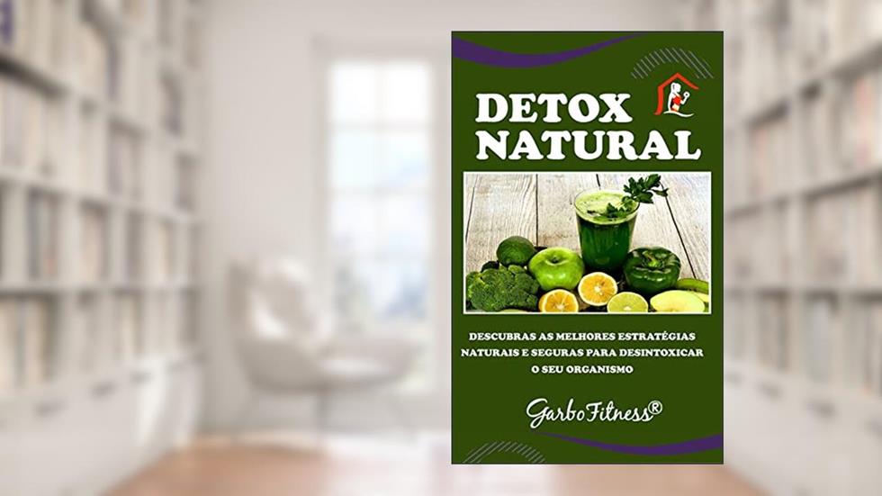 Detox Natural: DETNAT, do autor JOSÉ DOS ANJOS LOPES DA SILVA
