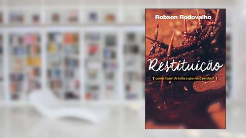 Capa de Restituição: Como trazer de volta o que você perdeu?, do autor Robson Rodovalho