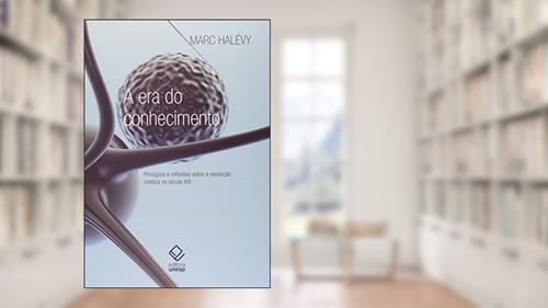 Capa de A era do conhecimento: Princípios e reflexões sobre a revolução noética no século XXI, do autor Marc Halevy