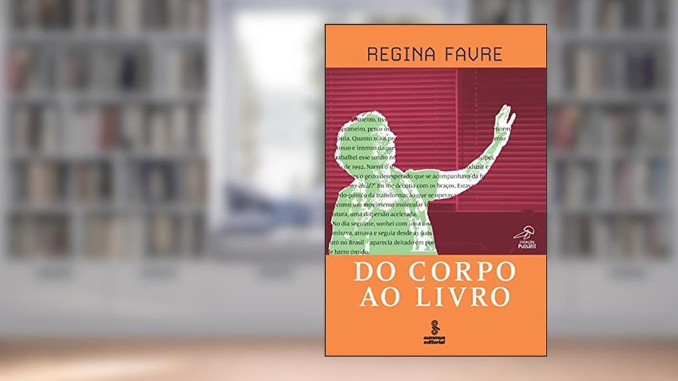 Do corpo ao livro: 1, do autor Regina Favre