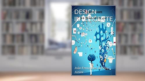 Capa de DESIGN INTELIGENTE, do autor João Fernandes da Silva Júnior