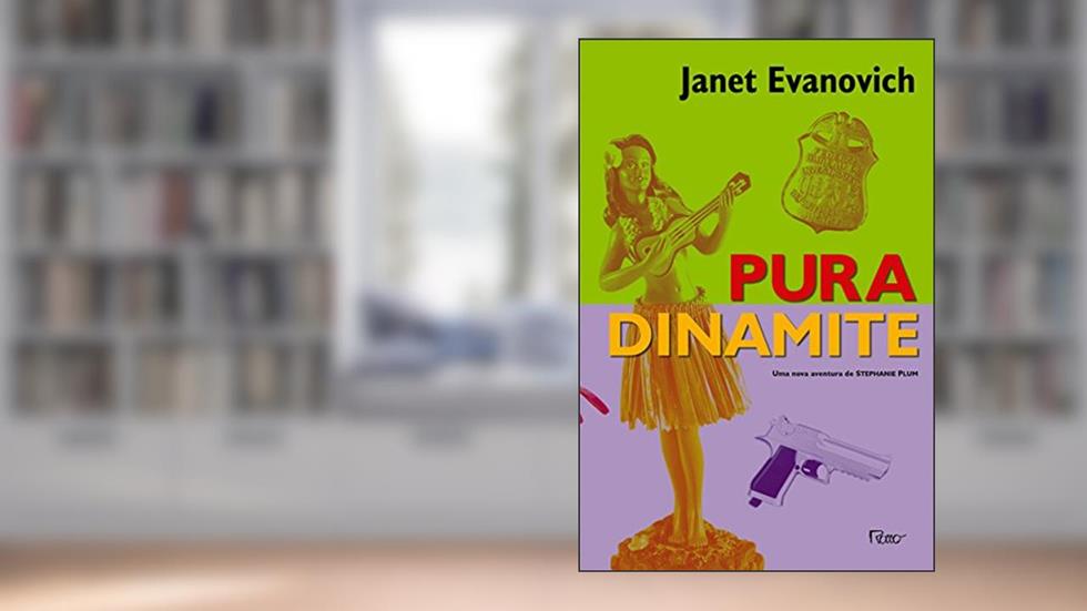 Pura dinamite, do autor Janet Evanovich
