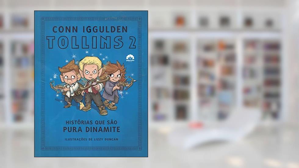 Tollins 2: Histórias que são pura dinamite, do autor Conn Iggulden
