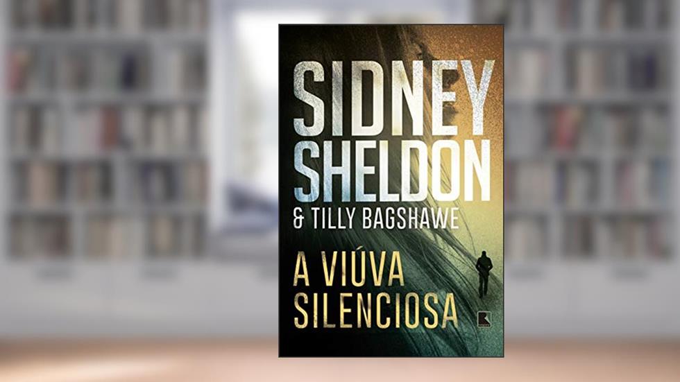 A viúva silenciosa, do autor Sidney Sheldon; Tilly Bagshawe