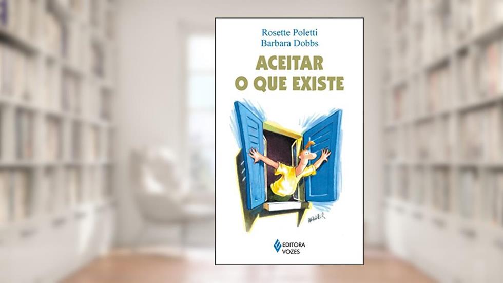 Aceitar o que existe, do autor Rosette Poletti; Barbara Dobbs
