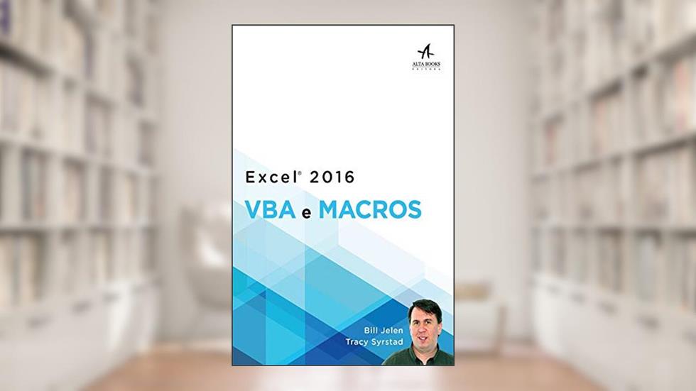 Excel 2016: VBA e Macros, do autor Bill Jelen; Tracy Syrstad