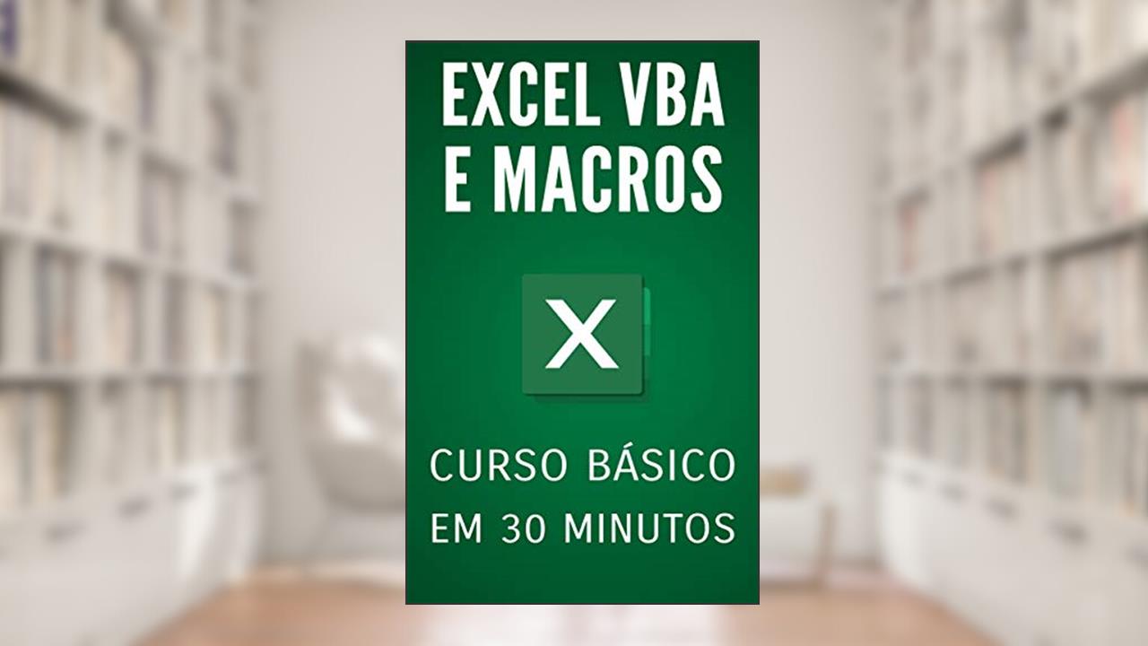 Capa de Excel VBA e Macros: Curso Básico em 30 Minutos, do autor Robert S.T. Schultz