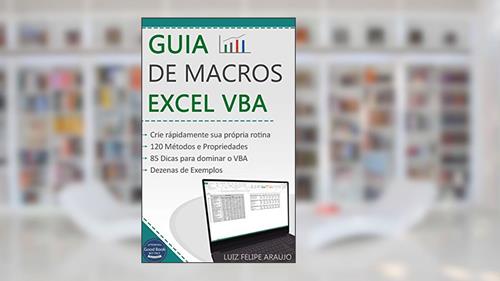 Capa de Guia de Macros: Excel VBA, do autor Luiz Felipe Araujo