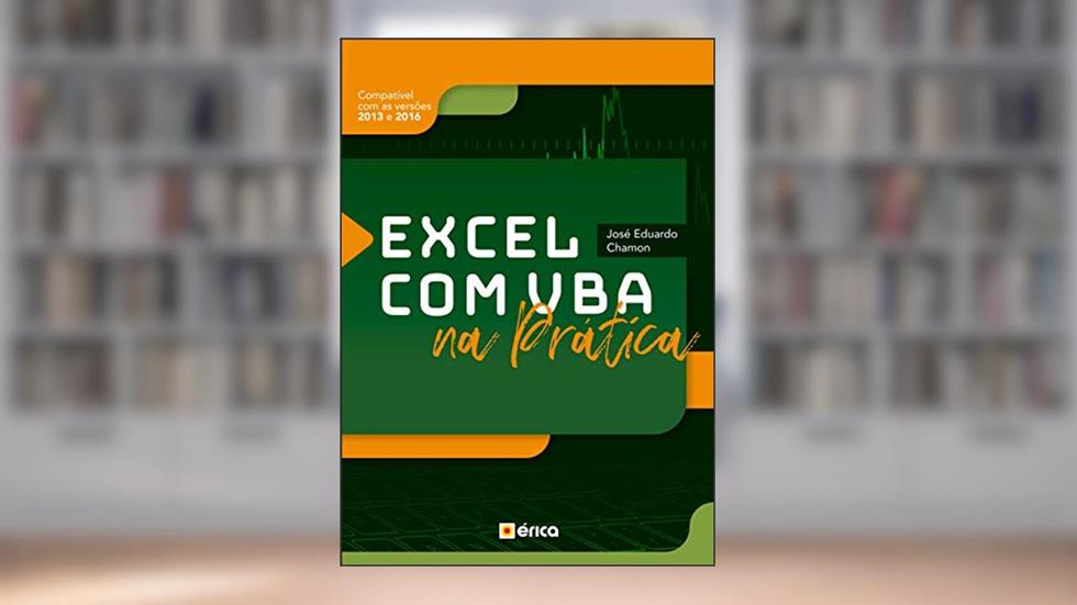 Excel com VBA na Prática, do autor José Eduardo Chamon