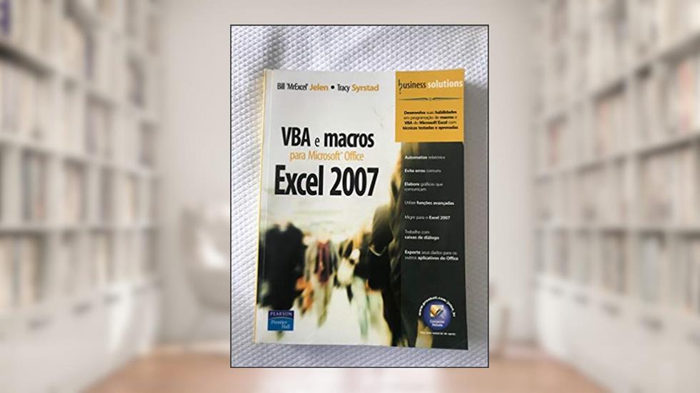 VBA e Macros para Microsoft® Office Excel 2007, do autor Bill Jelen; Tracy Syrstad