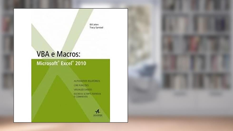 Vba e Macros: Microsoft Excel 2010, do autor Bill Jelen; Tracy Syrstad