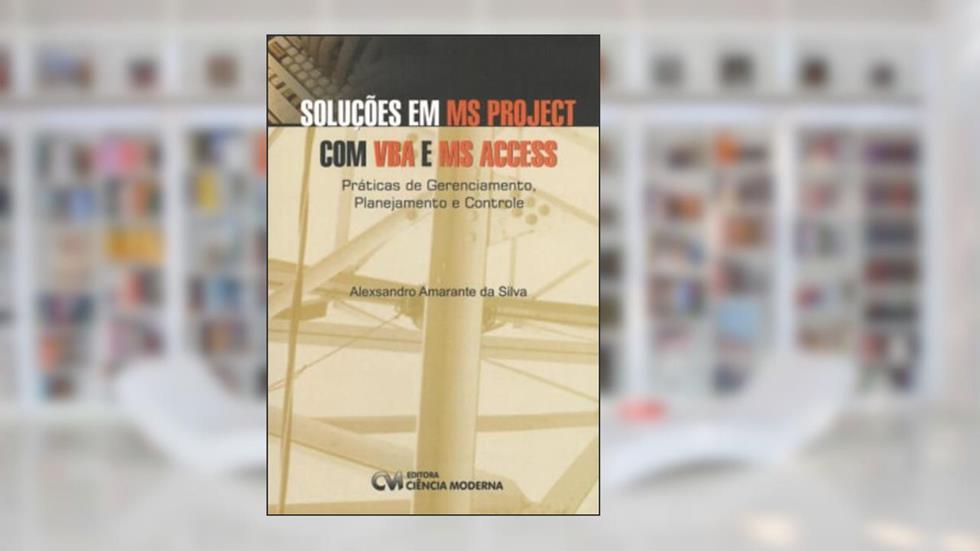 Solucoes em Ms Project com Vba e Ms Access - 1, do autor Silva