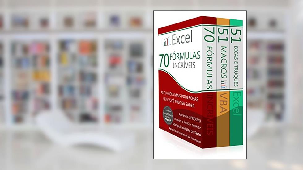 Domine o Excel ® (3 em 1): Excel - 70 Fórmulas Incríveis, Excel - 51 Macros incríveis e 51 Dicas e Truques Incríveis, do autor Luiz Felipe Araujo