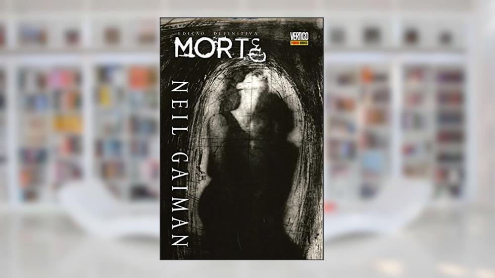 Morte: Edição Definitiva, do autor Neil Gaiman