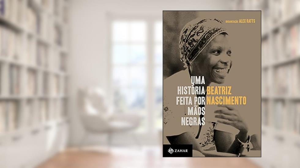 Uma história feita por mãos negras, do autor Beatriz Nascimento
