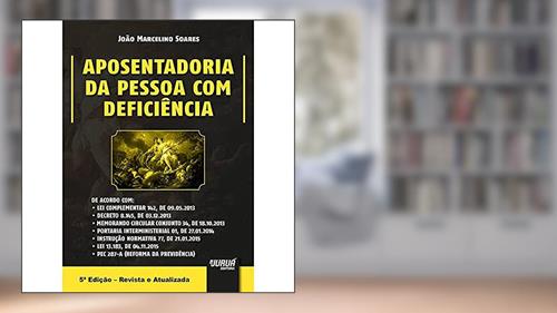 Capa de Aposentadoria da Pessoa com Deficiência, do autor João Marcelino Soares