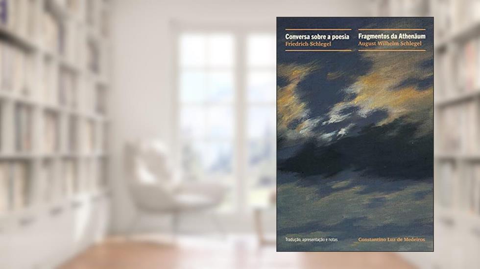 Conversa sobre poesia - Fragmentos de Athenäum, do autor Friedrich Schlegel; August Wilhelm Schlegel