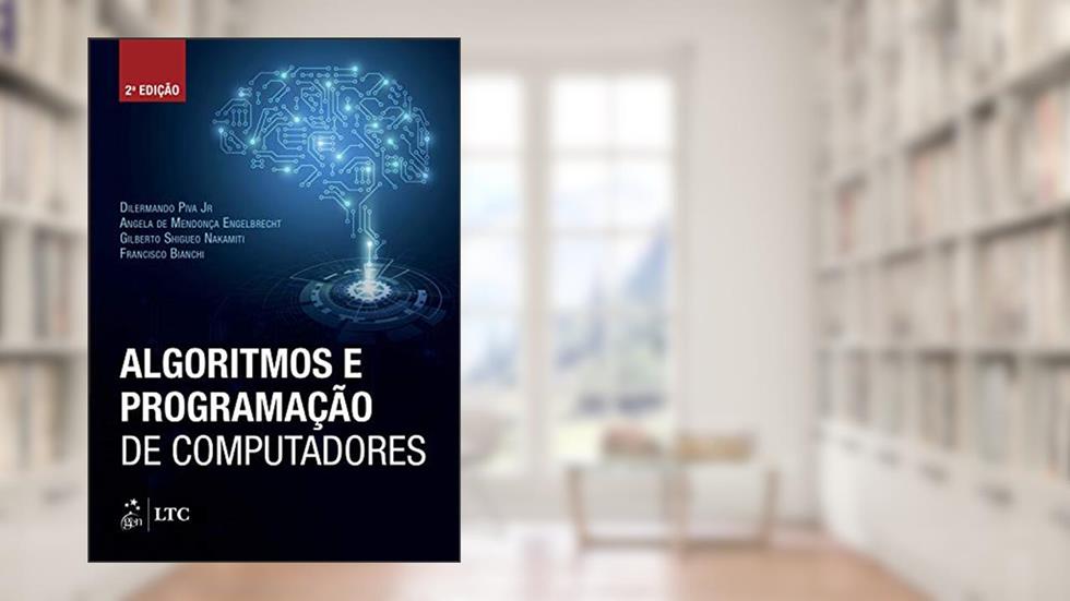 Algoritmos e Programação de Computadores, do autor An Engelbrecht; Gilberto Nakamiti; Dilermando Junior