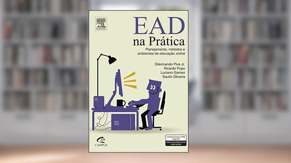 EAD na Prática. Planejamento, Métodos e Ambientes de Educação Online, do autor João Pupo; Saullo Oliveira; Dilermand Junior