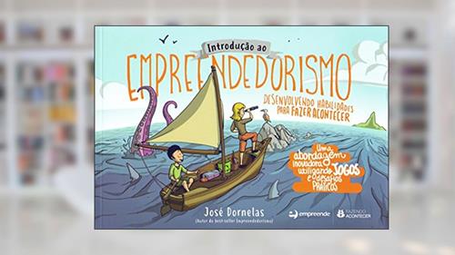 Capa de Introdução ao Empreendedorismo: Desenvolvendo Habilidades Para Fazer Acontecer, do autor José Dornelas