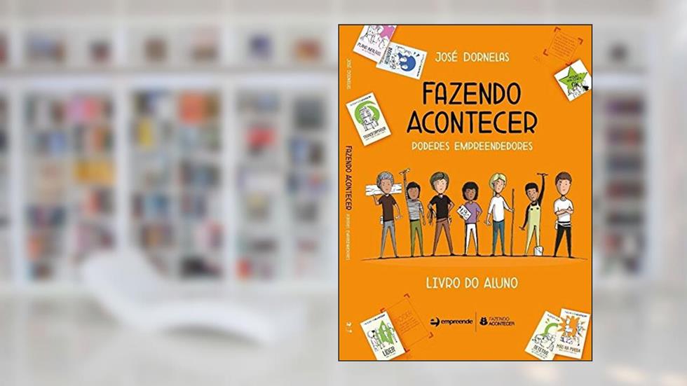 Fazendo Acontecer - Poderes Empreendedores - Livro do Aluno: Ensino Fundamental, do autor José Dornelas