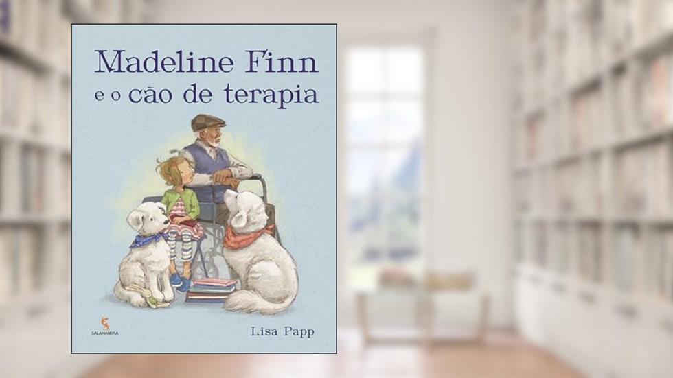 Madeline Finn e o cão de terapia, do autor Lisa Papp