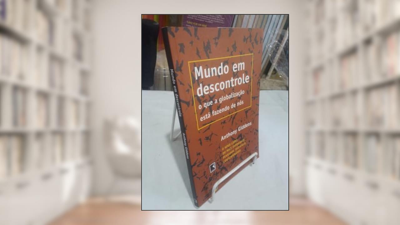 Mundo Em Descontrole - Coleção Pensando Na Crise, do autor Anthony Giddens