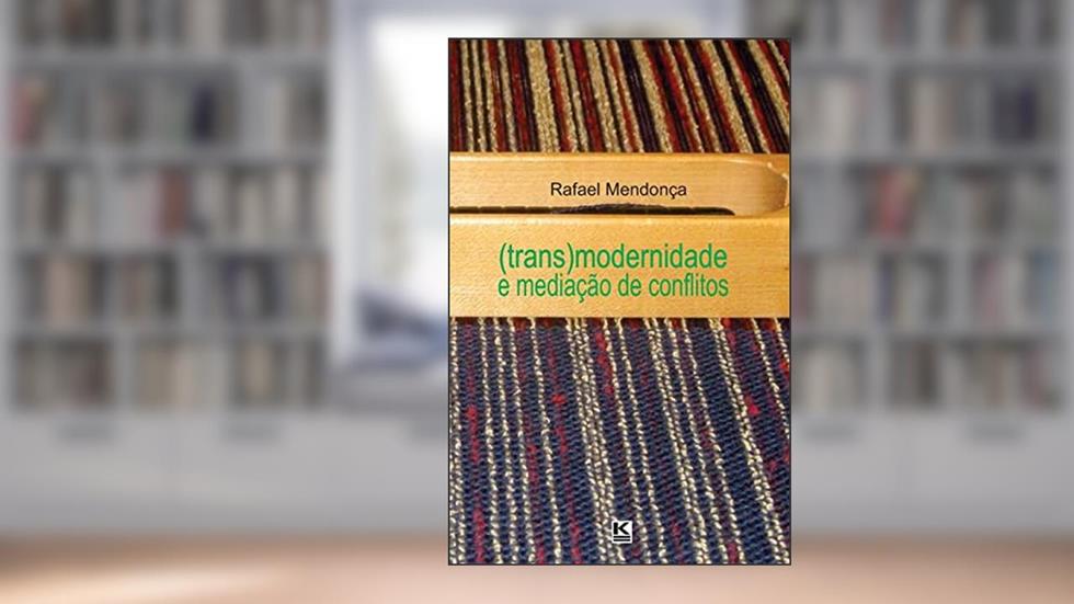 Transmodernidade e Mediação de Conflitos, do autor Rafael Mendonça