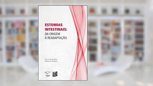 Capa de Estomias intestinais: da origem à readaptação, do autor Ana Lúcia da Silva; Helena Eri Shimizu