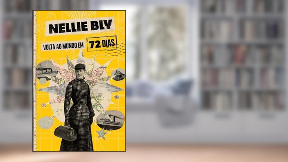 Volta ao mundo em 72 dias, do autor Nellie Bly