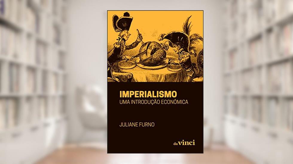 Imperialismo: uma introdução econômica, do autor Juliane Furno