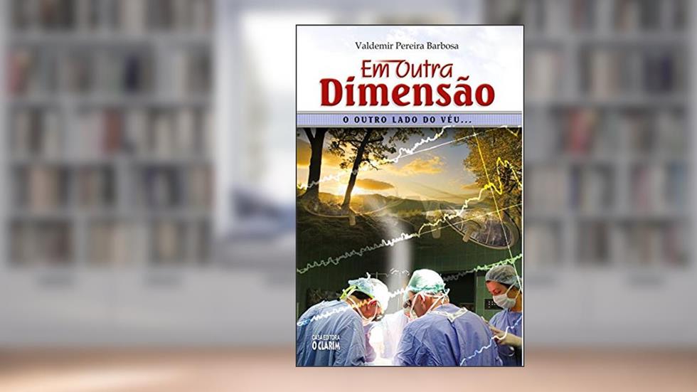 Em outra dimensão: O outro lado do véu..., do autor Valdemir Pereira Barbosa